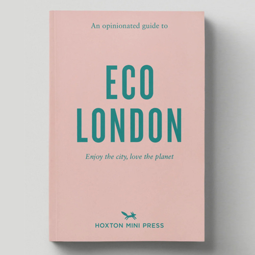 [ϽŸ]AN OPINIONATED GUIDE TO ECO LONDON